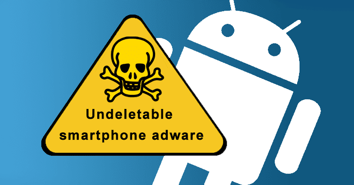“Undeletable” Adware Hits Android Users