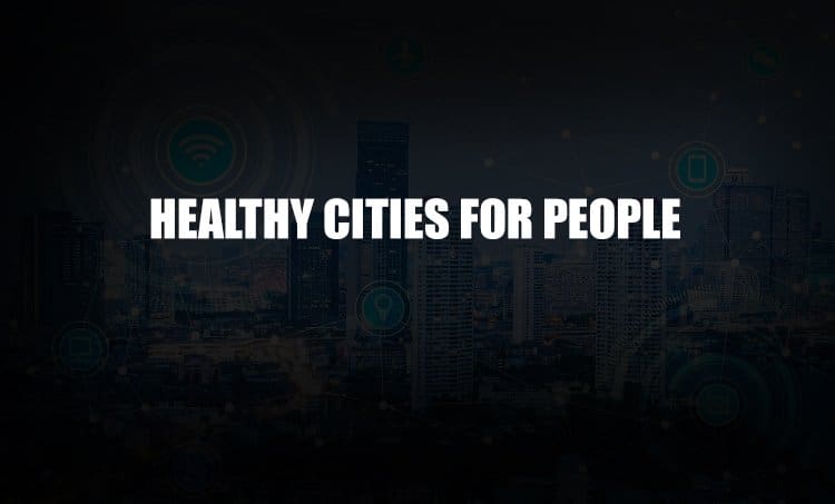Healthy Cities for People