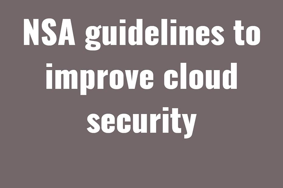 NSA Release Guidelines To Improve Cloud Security