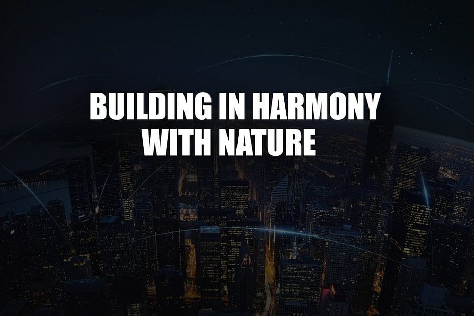 Building In Harmony With Nature